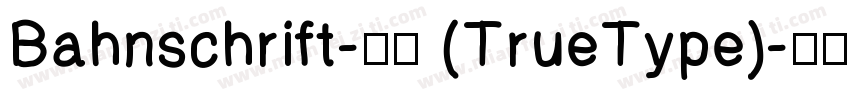 Bahnschrift-常规 (TrueType)字体转换